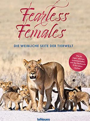 Fearless Females: Mothers, Hunters and Teachers