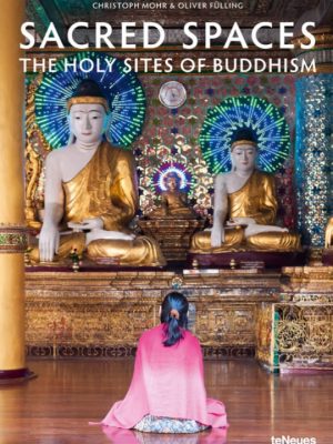 Sacred Spaces: The Holy Sites of Buddhism 9783961713110