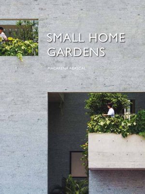 Small Home Gardens 9788494566288