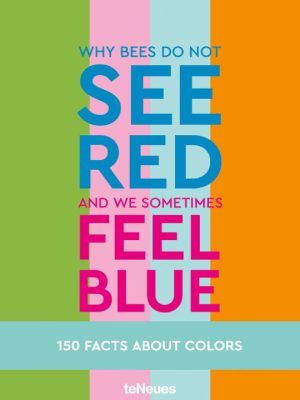 Why Bees Do Not See Red and We Sometimes Feel Blue 9783961713653