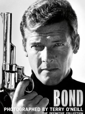 Bond Photographed by Terry O'Neill 9781788840729